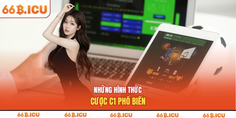 Những hình thức cược C1 phổ biến
